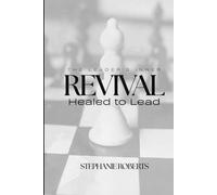 The Leader's Inner Revival: Healed to Lead