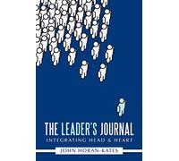 The Leader's Journal: Integrating Head & Heart