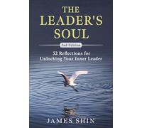 The Leader's Soul: 52 Reflections for Unlocking Your Inner Leader