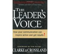The Leader's Voice: How Communication Can Inspire Action and Get Results!