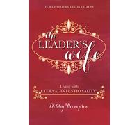 The Leader's Wife: Living with Eternal Intentionality™: Living with Eternal Intentionality(R)