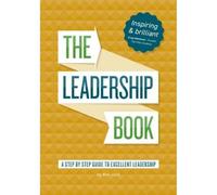 The Leadership Book by Neil Jurd: A step by step guide to excellent leadership