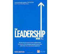 The Leadership Book (Financial Times Series): Written by Mark Anderson, 2013 Edition, (2nd Edition) Publisher: FT Publishing International [Paperback]
