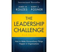 The Leadership Challenge: How to Make Extraordinary Things Happen in Organizations