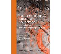 The Leadership Coaching Sourcebook: A Guide to the Executive Coaching Literature