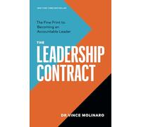 The Leadership Contract: The Fine Print to Becoming an Accountable Leader