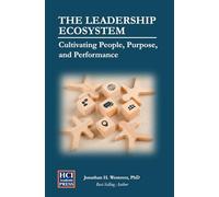 The Leadership Ecosystem: Cultivating People, Purpose, and Performance: 6 (HCI Organizational Insights)