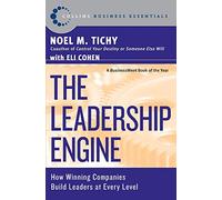 The Leadership Engine: How Winning Companies Build Leaders at Every Level - A Proven System for Agile Management, a Wall Street Journal Bestseller (Collins Business Essentials, 12)