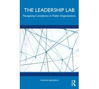 The Leadership Lab : Navigating Complexity in Public Organisations