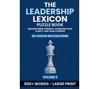 The Leadership Lexicon Puzzle Book: Leading with Foresight, Inclusion, and Lasting Impact (Volume 2) (The Leadership Lexicon Puzzle Books)