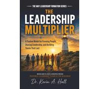 The Leadership Multiplier: A Pauline Model for Forming People, Sharing Leadership, and Building Teams That Last (Christian Leadership Formation)