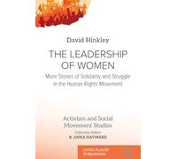The Leadership of Women: More Stories of Solidarity and Struggle in the Human Rights Movement (Activism and Social Movement Studies)