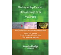 The Leadership Paradox: Strong Enough to Be Vulnerable