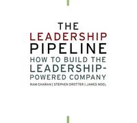 The Leadership Pipeline: How to Build the Leadership-Powered Company (J-B US non-Franchise Leadership)