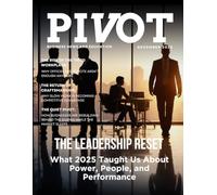 The Leadership Reset: What 2025 Taught Us About Power, People, and Performance