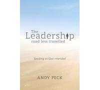 The Leadership Road Less Travelled: Leading as God Intended