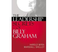 The Leadership Secrets of Billy Graham