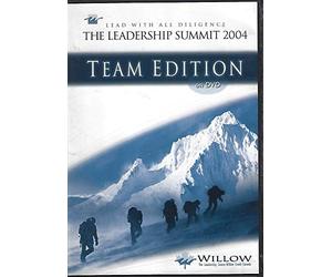 The Leadership Summit: 2004 Team Edition "Lead With All Diligence"