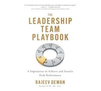 The Leadership Team Playbook: 4 Imperatives to Achieve and Sustain Peak Performance