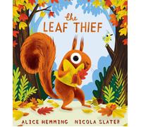 The Leaf Thief: Children will love this laugh-out-loud picture book about the c
