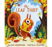 The Leaf Thief: Children will love this laugh-out-loud picture book about the c