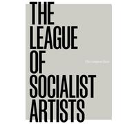 The League of Socialist Artists : The Complete Texts