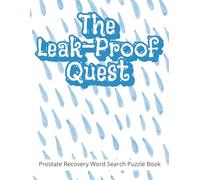 The Leak-Proof Quest - Word Search Puzzle Book: Funny Prostate Surgery Recovery Gift for Men | Packed with Encouraging & Cheerful Words | Easy to Read ... & Seniors| Includes Personalized Gift Page