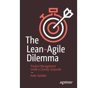 The Lean-Agile Dilemma: Product Management Inside a Chunky Corporate