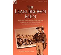 The Lean, Brown Men: Experiences in East Africa During the Great War with the 25th Royal Fusiliers-The Legion of Frontiersmen