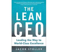 The Lean CEO: Leading the Way to World-Class Excellence (BUSINESS BOOKS)