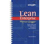 The Lean Enterprise Memory Jogger: Create Value and Eliminate Waste Throughout Your Company