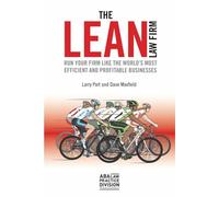 The Lean Law Firm: Run Your Firm Like the World's Most Efficient and Profitable Businesses
