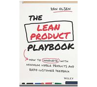 The Lean Product Playbook: [Paperback] [Jan 01, 2017] Dan Olsen
