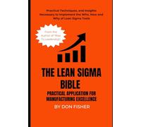 The Lean Sigma Bible: Practical Application for Manufacturing Excellence