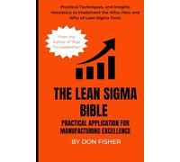 The Lean Sigma Bible: Practical Application for Manufacturing Excellence
