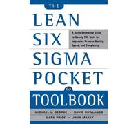 The Lean Six Sigma Pocket Toolbook: A Quick Reference Guide to Nearly 100 Tools for Improving Quality and Speed