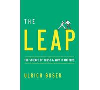 The Leap: The Science of Trust and Why it Matters