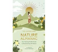 The Leaping Hare Nature Almanac: Your Yearlong Mindful Guide to Reconnecting with Nature (LEAPING HARE ALMANACS)