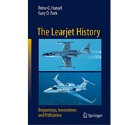 The Learjet History: Beginnings, Innovations and Utilization