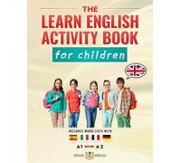 THE LEARN ENGLISH ACTIVITY BOOK: For children, A1 to A2 (Learn English Activity Books)