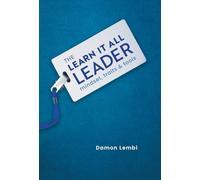 The Learn-it-All Leader: Mindset, Traits and Tools