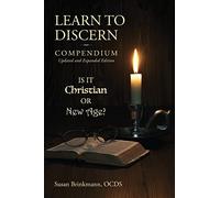 The Learn to Discern Compendium: Is it Christian or New Age?