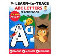 The Learn-to-Trace ABC Letter Practice Book: Have Fun with Oliver & Friends: Learn to Write the Alphabet with Tracing, Coloring, and Handwriting ... Kindergarten - A to Z Adventures Begin Here!