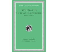 The Learned Banqueters, Volume II: Books 3.106e-5 (Loeb Classical Library 208)