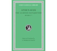 The Learned Banqueters, Volume III: Books 6-7 (Loeb Classical Library 224)