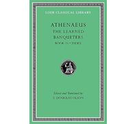 The Learned Banqueters, Volume VIII: Book 15. General Indexes (Loeb Classical Library 519)