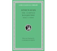 The Learned Banqueters, Volume VIII: Book 15. General Indexes (Loeb Classical Library 519)