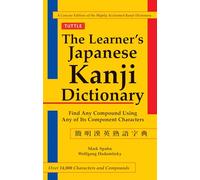 The Learner's Japanese Kanji Dictionary: Find Any Compound Using Any of Its Component Characters - Over 14,000 Characters and Compounds