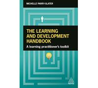 The Learning and Development Handbook: A Learning Practitioner's Toolkit