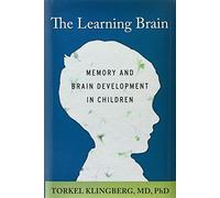 The Learning Brain: Memory and Brain Development in Children